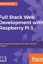 Full Stack Web Development with Raspberry Pi 3 af Soham Kamani