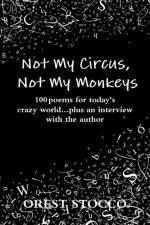 Not My Circus, Not My Monkeys af Orest Stocco