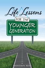 Life Lessons for the Younger Generation af Theresa N Reid