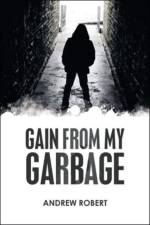 Gain from My Garbage af Andrew Robert