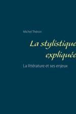La stylistique expliquee af Michel Théron