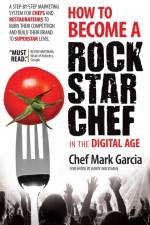 How to Become a Rock Star Chef in the Digital Age af Mark Garcia