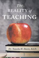 Reality of Teaching af Ed D Dr Tameka H Davis
