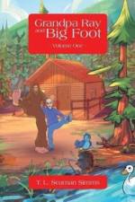 Grandpa Ray and Big Foot Volume One af T L Seaman Simms