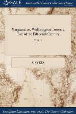 Margiana: or, Widdrington Tower: a Tale of the Fifteenth Century; VOL. V af S. Sykes