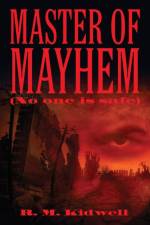 Master of Mayhem (No one is safe) af R M Kidwell