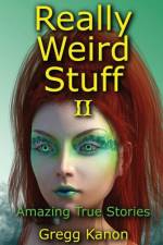 Really Weird Stuff II af Gregg Kanon