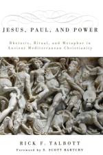 Jesus, Paul, and Power af Rick F Talbott