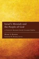 Israel's Messiah and the People of God af Mark S Kinzer