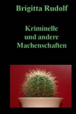Kriminelle und andere Machenschaften af Brigitta Rudolf