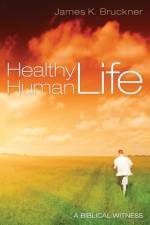 Healthy Human Life af James K Bruckner
