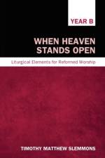 When Heaven Stands Open af Timothy Matthew Slemmons