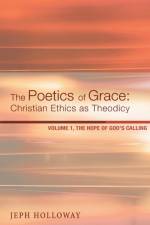 The Poetics of Grace af Jeph Holloway