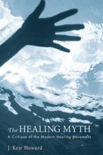 The Healing Myth af J Keir Howard