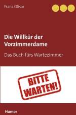 Willkur der Vorzimmerdame af Franz Olisar