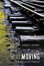 Still Moving af Robert C Pelfrey