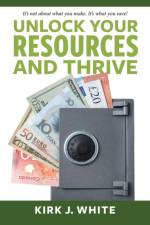 Unlock Your Resources and Thrive af Kirk White