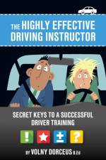 highly effective driving instructor af Volny Dorceus