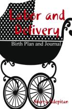 Labor and Delivery af Sherry Adepitan