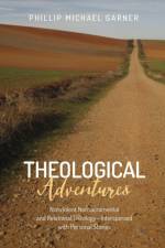 Theological Adventures af Phillip Michael Garner