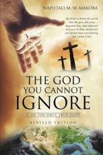 God You Cannot Ignore af Naphtali M W Makora