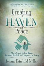 Creating a Haven of Peace af Joanne Fairchild Miller