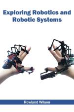 Exploring Robotics and Robotic Systems