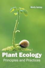 Plant Ecology: Principles and Practices