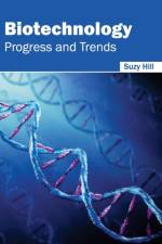 Biotechnology: Progress and Trends