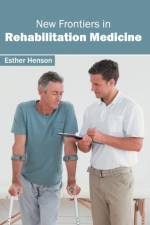 New Frontiers in Rehabilitation Medicine