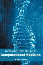 Tools and Techniques in Computational Medicine