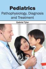 Pediatrics: Pathophysiology, Diagnosis and Treatment