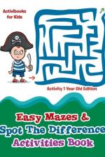Easy Mazes & Spot The Difference Activities Book - Activity 1 Year Old Edition af Activibooks For Kids