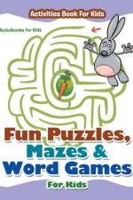 Fun Puzzles, Mazes & Word Games For Kids - Activities Book For Kids af Activibooks For Kids