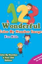 Wonderful Color By Number Images For Kids - Color By Number 6 Year Old Edition af Activibooks For Kids
