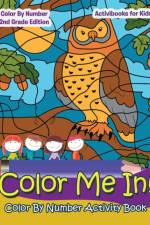 Color Me In! Color By Number Activity Book - Color By Number 2Nd Grade Edition af Activibooks For Kids