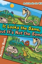 It Looks the Same, but It's Not the Same Activity Book af Activibooks For Kids