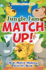 Jungle Jam Match Up! Kids' Match-Making Activity Book af Activibooks For Kids