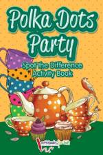 Polka Dots Party Spot the Difference Activity Book af Activibooks For Kids