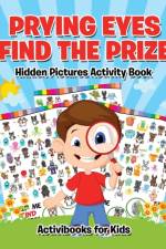 Prying Eyes Find The Prize af Activibooks For Kids