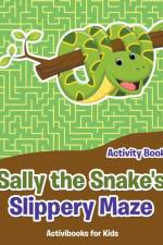 Sally the Snake's Slippery Maze Activity Book af Activibooks For Kids