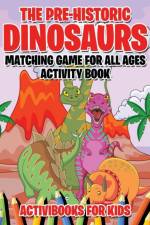 Pre-Historic Dinosaurs Matching Game for All Ages Activity Book af Activibooks For Kids