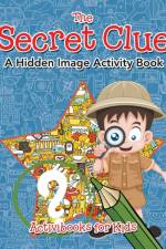 Secret Clue The Hidden Image Activity Book af Activibooks For Kids