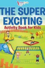 Super Exciting Activity Book for Kids af Activibooks For Kids