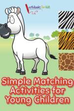 Simple Matching Activities for Young Children af Activibooks For Kids