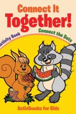 Connect It Together! Connect the Dots Activity Book af Activibooks For Kids