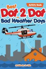 Best Dot 2 Dot for Bad Weather Days Activity Book af Activibooks For Kids