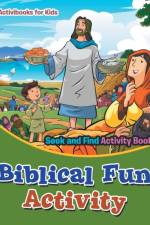 Biblical Fun Activity Seek and Find Activity Book af Activibooks For Kids