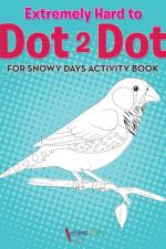 Extremely Hard to Dot 2 Dot for Snowy Days Activity Book Book af Activibooks For Kids