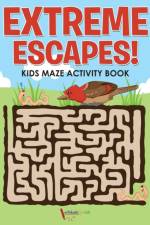 Extreme Escapes! Kids Maze Activity Book af Activibooks For Kids